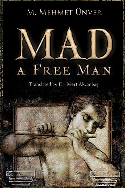 Mad a free Man – Mehmet Ünver